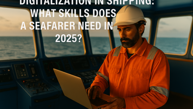 Цифровизация на флоте: какие навыки нужны моряку в 2025 году?